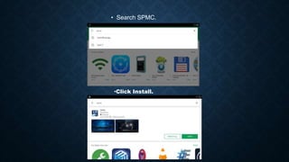 • Search SPMC.
•Click Install.
 