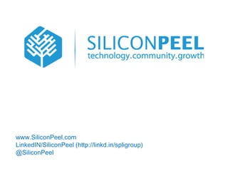 www.SiliconPeel.com
LinkedIN/SiliconPeel (http://linkd.in/spligroup)
@SiliconPeel

 
