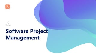 Software Project
Management
 
