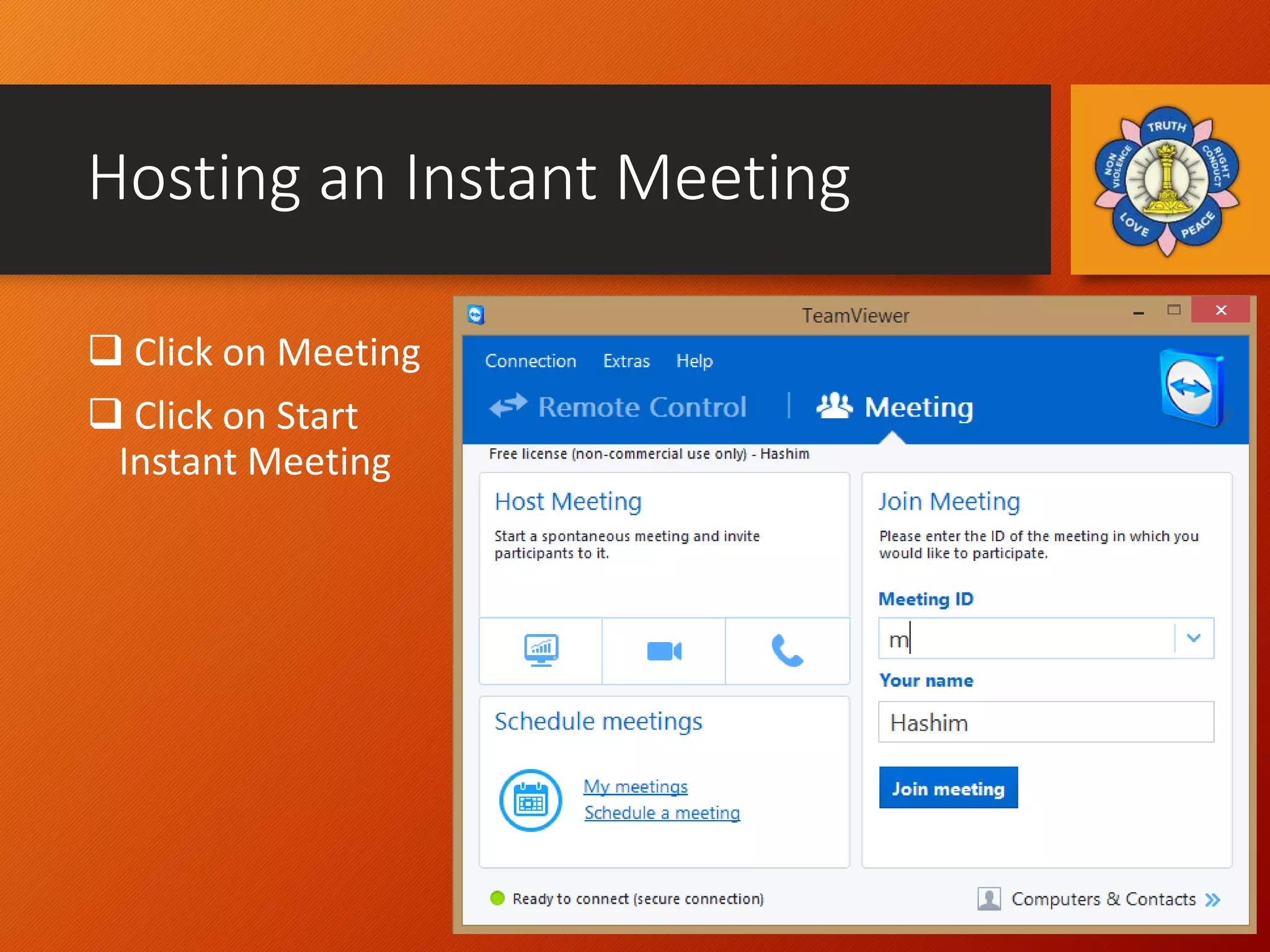 Hosting an Instant Meeting
 Click on Meeting
 Click on Start
Instant Meeting
 