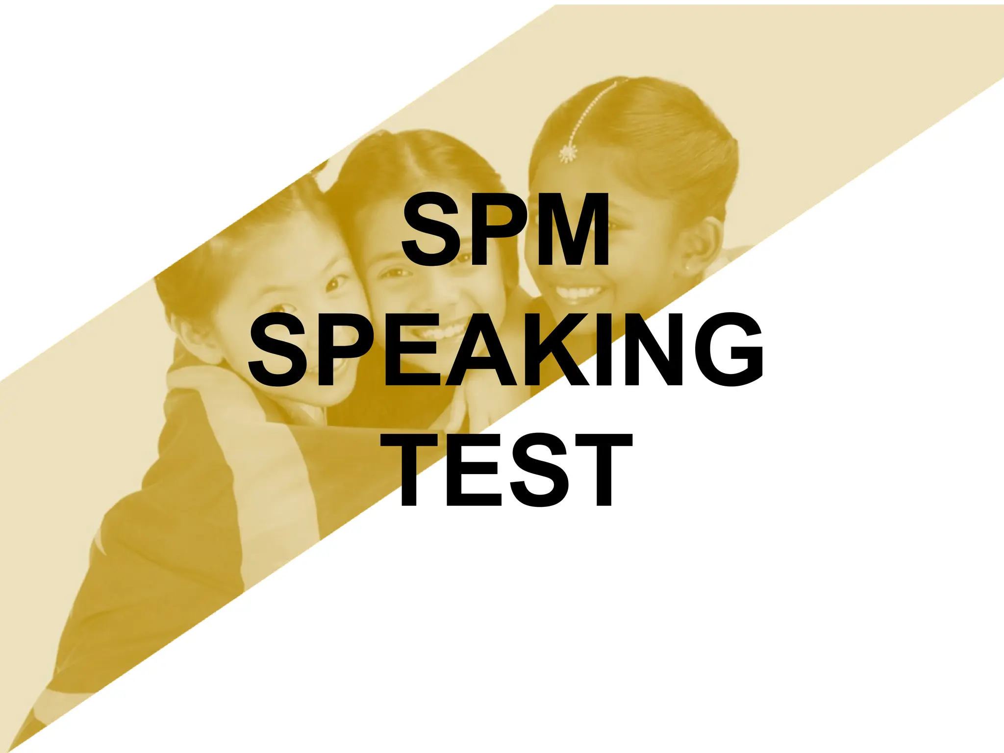 SPM
SPEAKING
TEST
 
