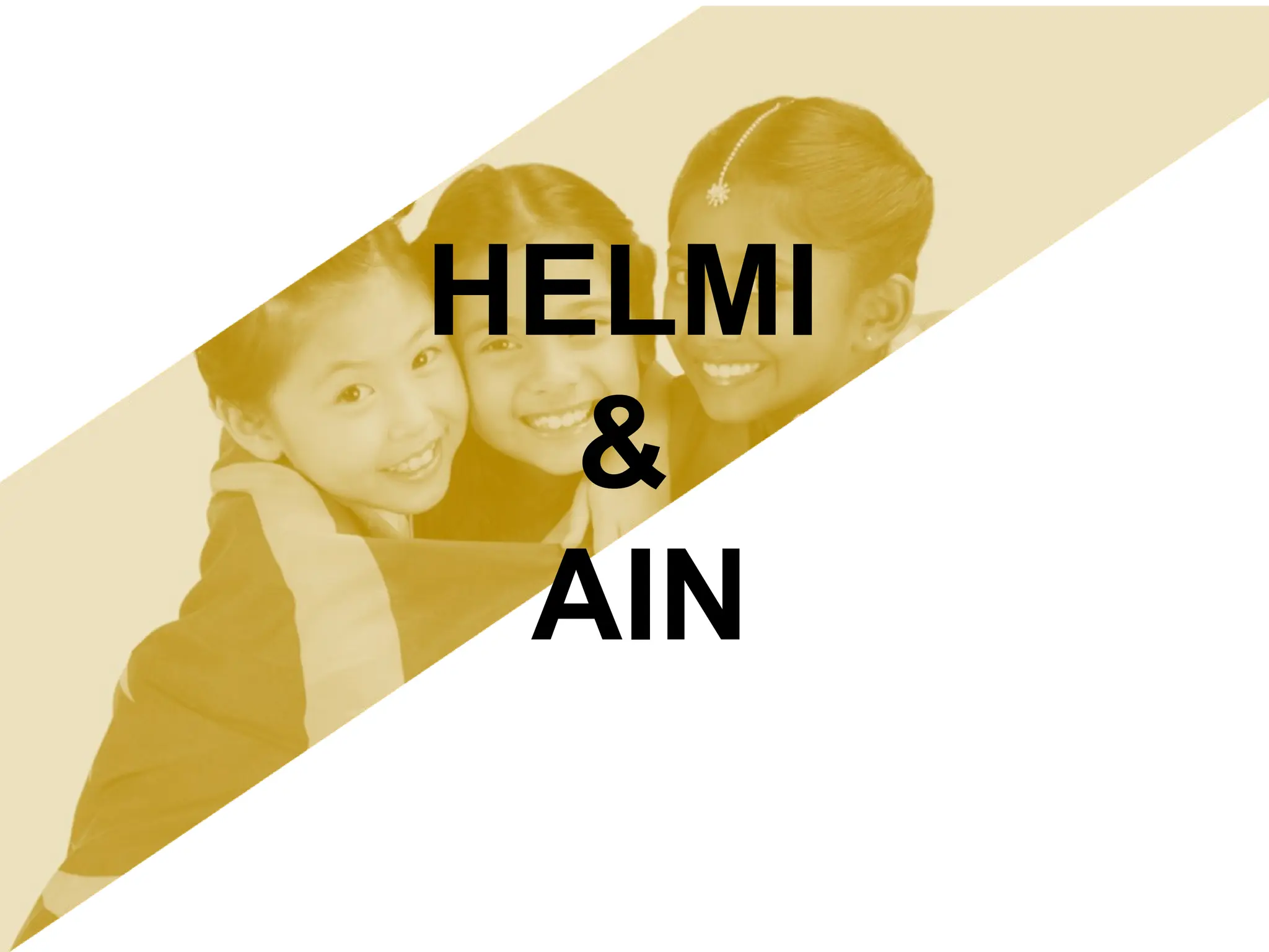 HELMI
&
AIN
 