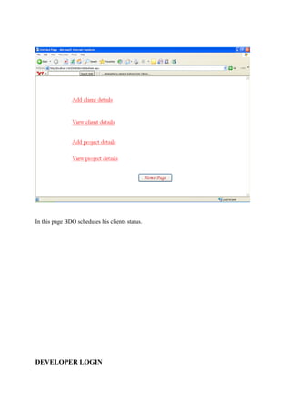 In this page BDO schedules his clients status.

DEVELOPER LOGIN

 
