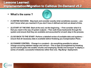 Lessons Learned: Implementation / Migration to Callidus On-Demand v5.2 Slide 4