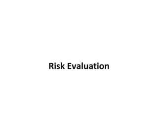Risk Evaluation 