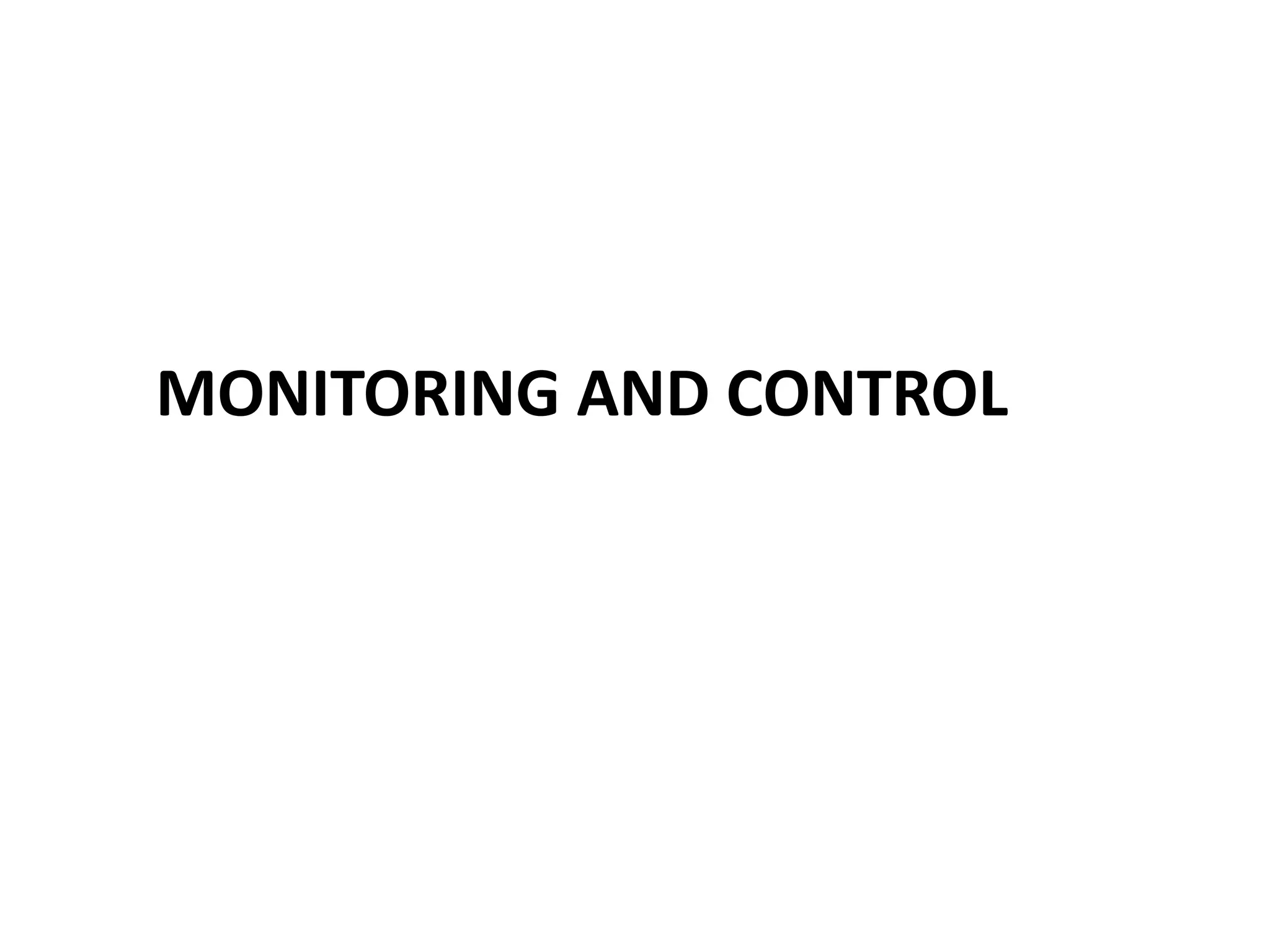 MONITORING AND CONTROL 
