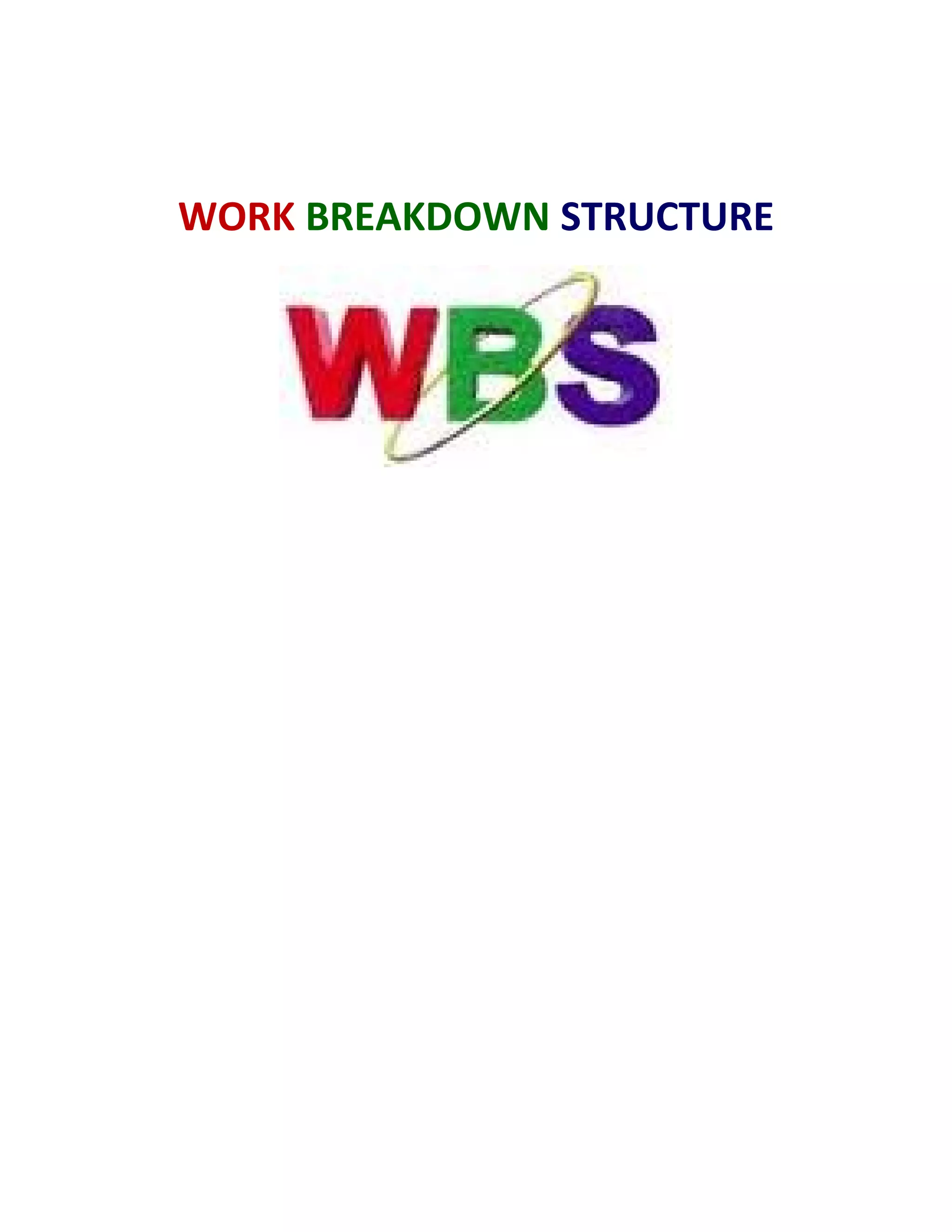 WORK BREAKDOWN STRUCTURE
 