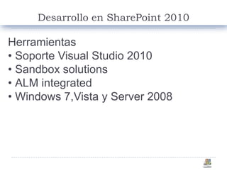 Desarrollo en SharePoint 2010 HerramientasSoporte Visual Studio 2010
