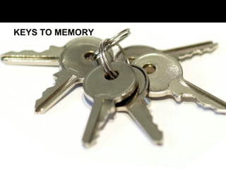 KEYS TO MEMORY
 