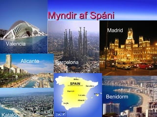Myndir af Spáni Valencia Barcelona Madrid Alicante Katalónía Benidorm 