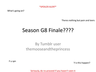 Season G8 Finale????
By Tumblr user
themooseandtheprincess
What’s going on?
Y is this happen?
Theres nothing but pain and teers
F u spn
*SPOILER ALERT*
Seriously, do no proceed if you haven’t seen it
 