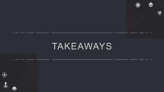 TAKEAWAYS
 