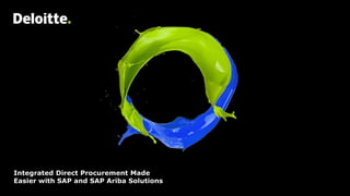 Integrated Direct Procurement Made
Easier with SAP and SAP Ariba Solutions
 