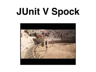JUnit V Spock
 