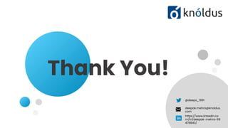 Thank You!
@deeps_1991
deepak.mehra@knoldus.
com
https://www.linkedin.co
m/in/deepak-mehra-69
478843/
 
