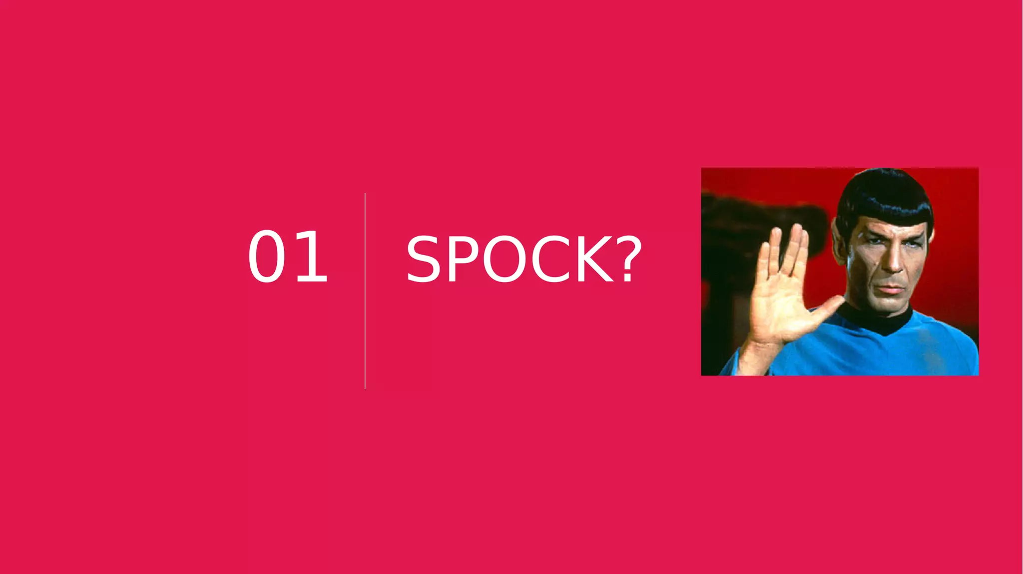 01 SPOCK?
 