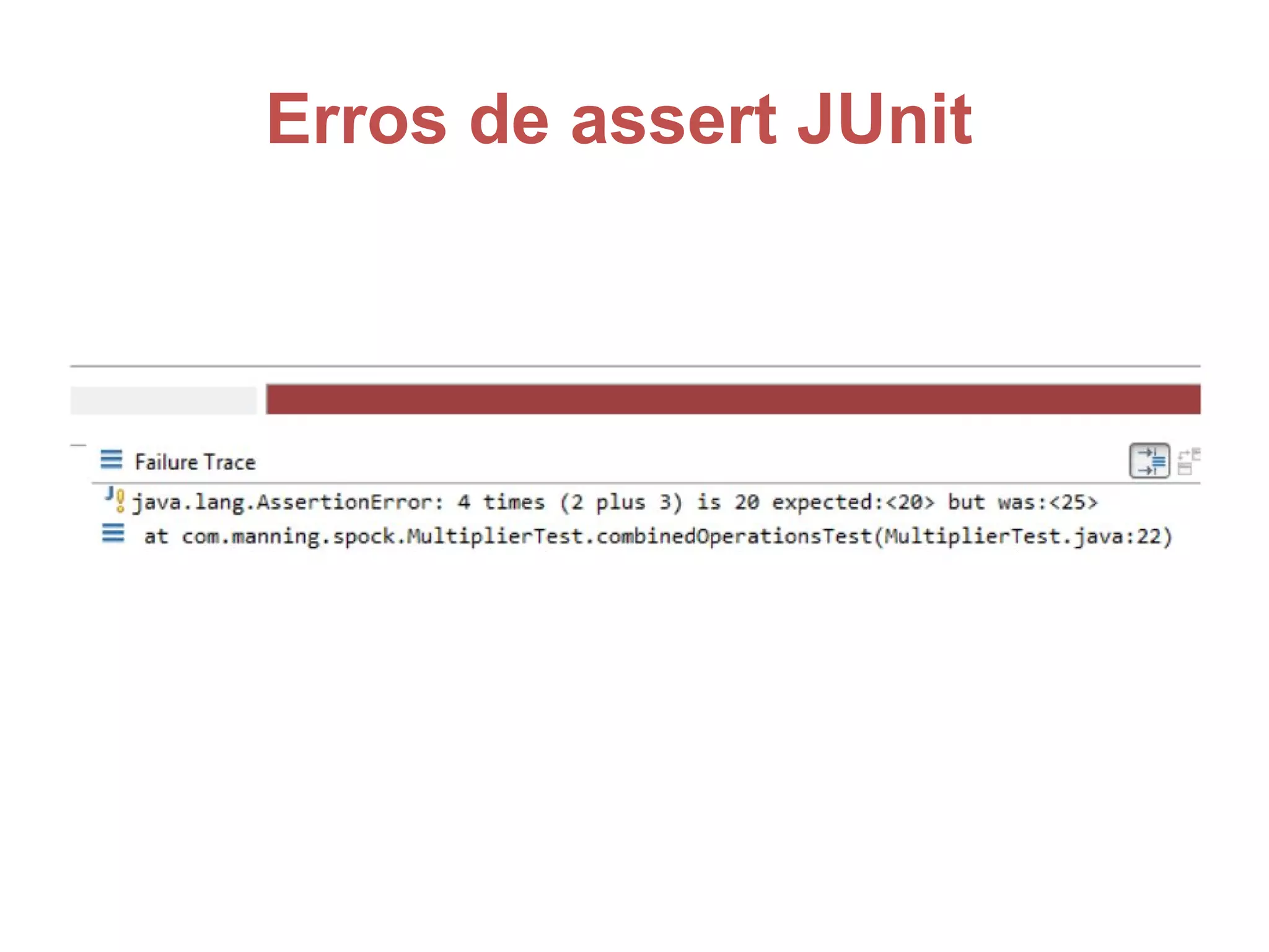 Erros de assert JUnit
 