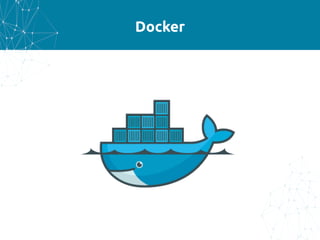 Docker
 