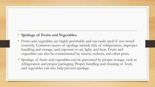 • Spoilage of Fruits and Vegetables
• Fruits and vegetables are highly perishable and can easily spoil if not stored
corre...