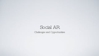 Social AR ,[object Object]
