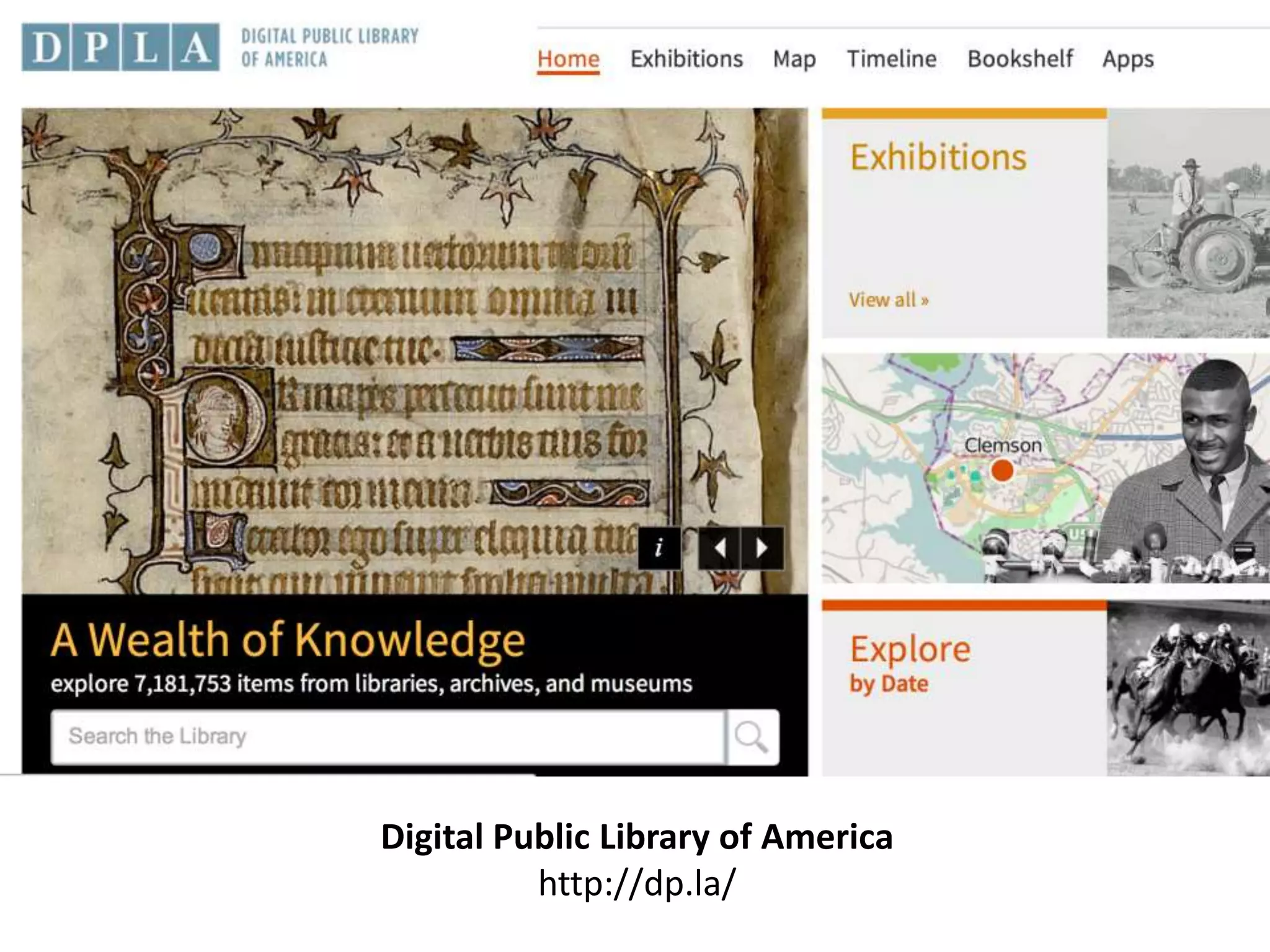 Digital Public Library of America
http://dp.la/
 