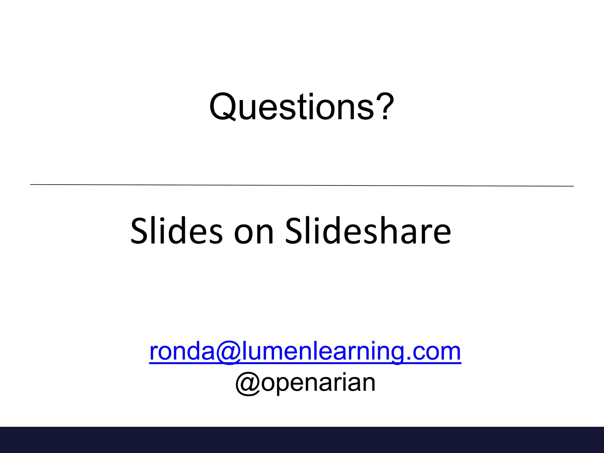 Questions?
ronda@lumenlearning.com
@openarian
Slides on Slideshare
 