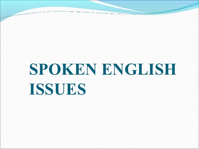 Spoken English Issues