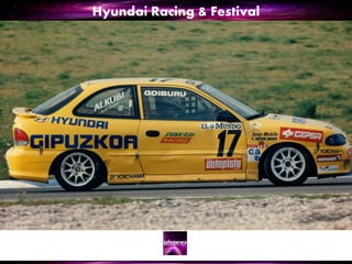 Hyundai Racing & Festival
 
