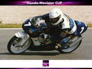 Honda-Movistar CUP
 