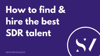 Sponges not Diamonds How to find and hire the best SDR talent.pdf