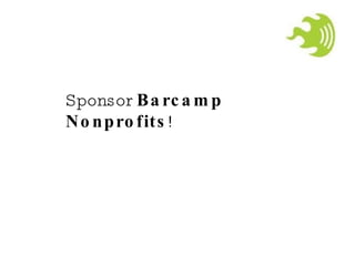 Sponsor  Barcamp Nonprofits ! 