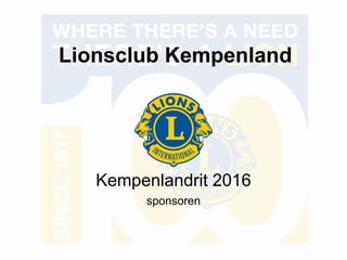 Lionsclub Kempenland
Kempenlandrit 2016
sponsoren
 