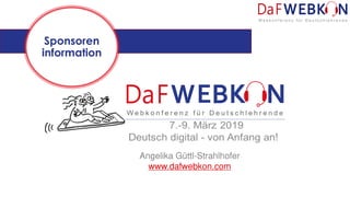 Angelika Güttl-Strahlhofer
www.dafwebkon.com
Sponsoren
information
 