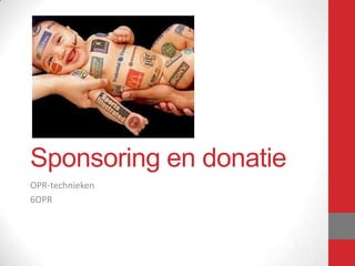 Sponsoring en donatie
OPR-technieken
6OPR
 