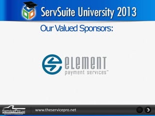 Our Valued Sponsors:

www.theservicepro.net

 