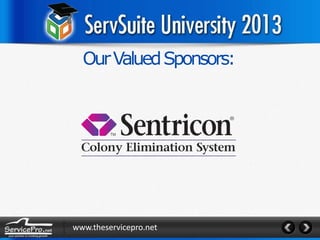 Our Valued Sponsors:

www.theservicepro.net

 