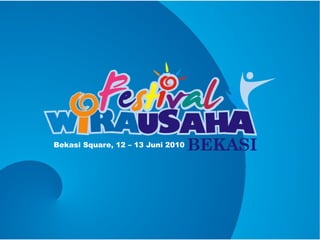 Bekasi Square, 12 – 13 Juni 2010 