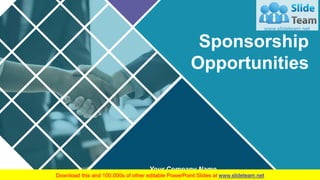 Sponsorship
Opportunities
Your Company Name
 