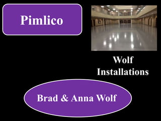 Pimlico
Brad & Anna Wolf
Wolf
Installations
 