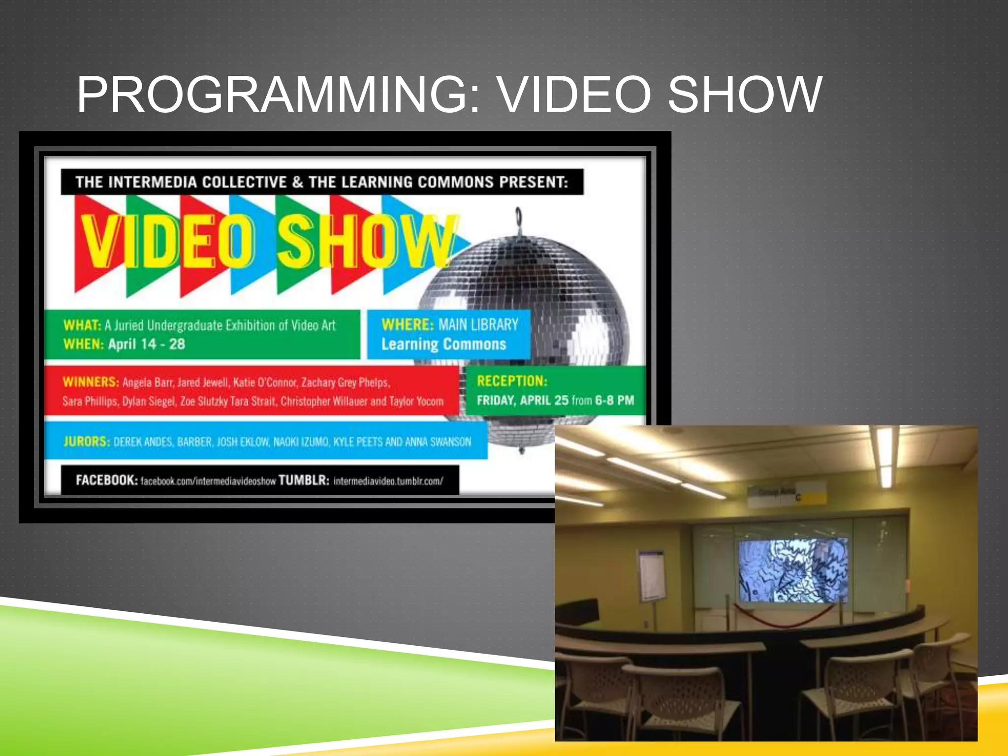PROGRAMMING: VIDEO SHOW
 