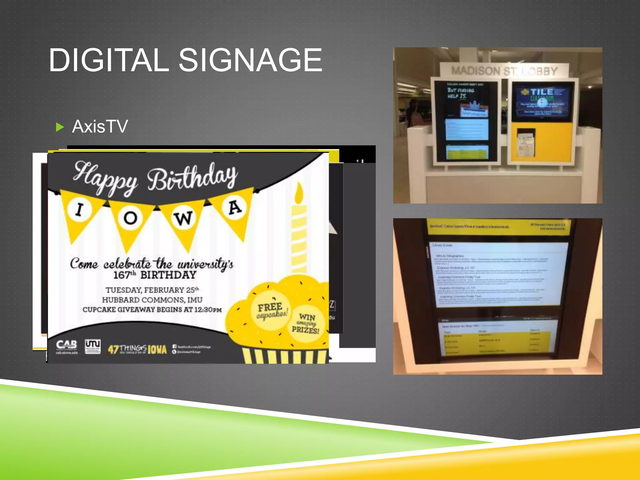 DIGITAL SIGNAGE
 AxisTV
 