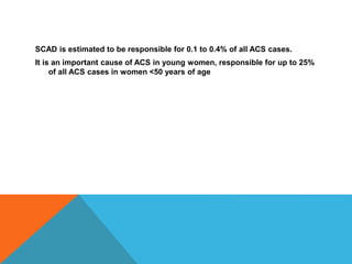 Scead Spontaneous coronary artery dissection | PPTX