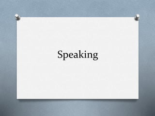 Speaking
 