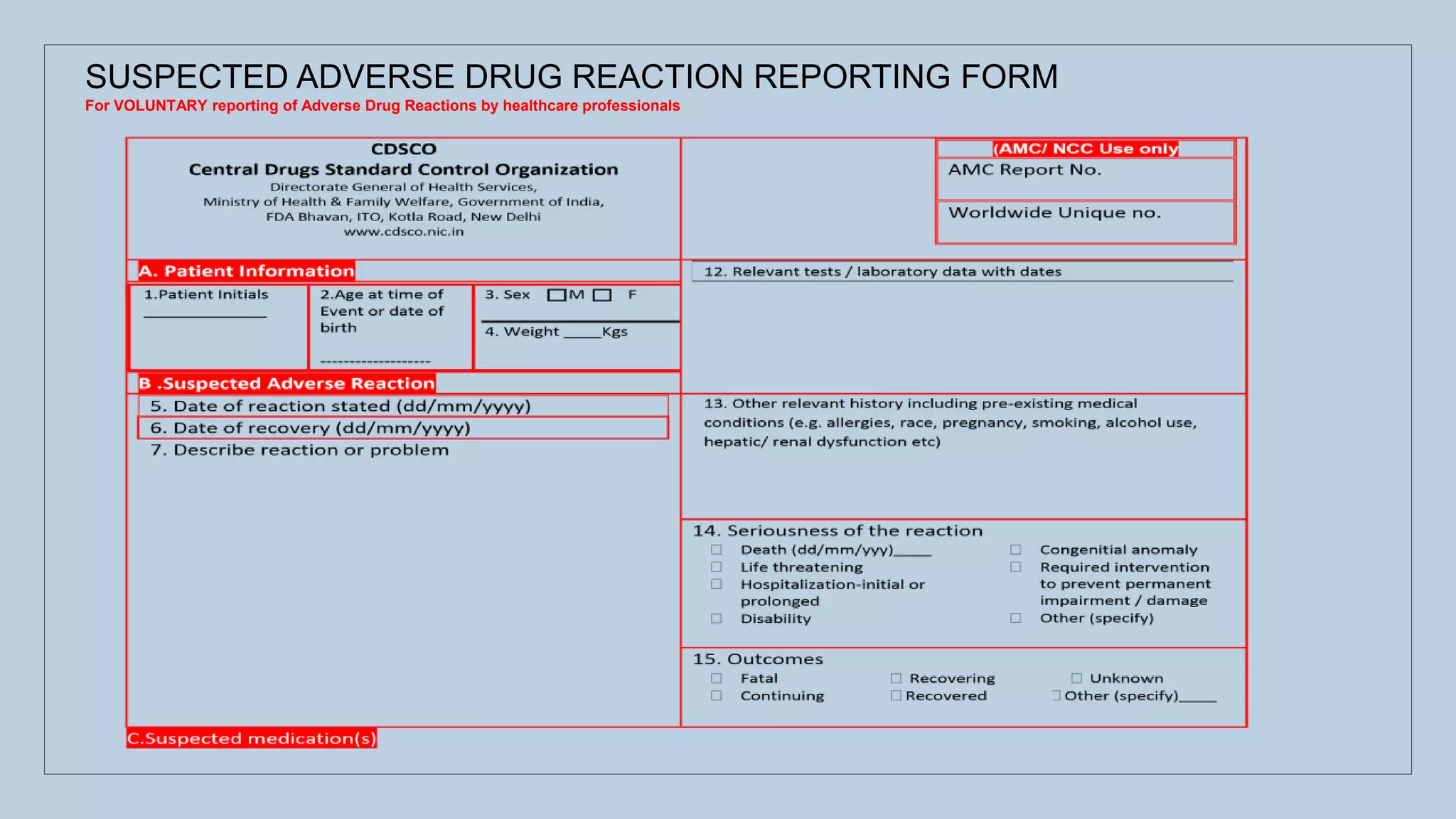 SUSPECTED ADVERSE DRUG REACTION REPORTING FORM
For VOLUNTARY reporting of Adverse Drug Reactions by healthcare professionals
 