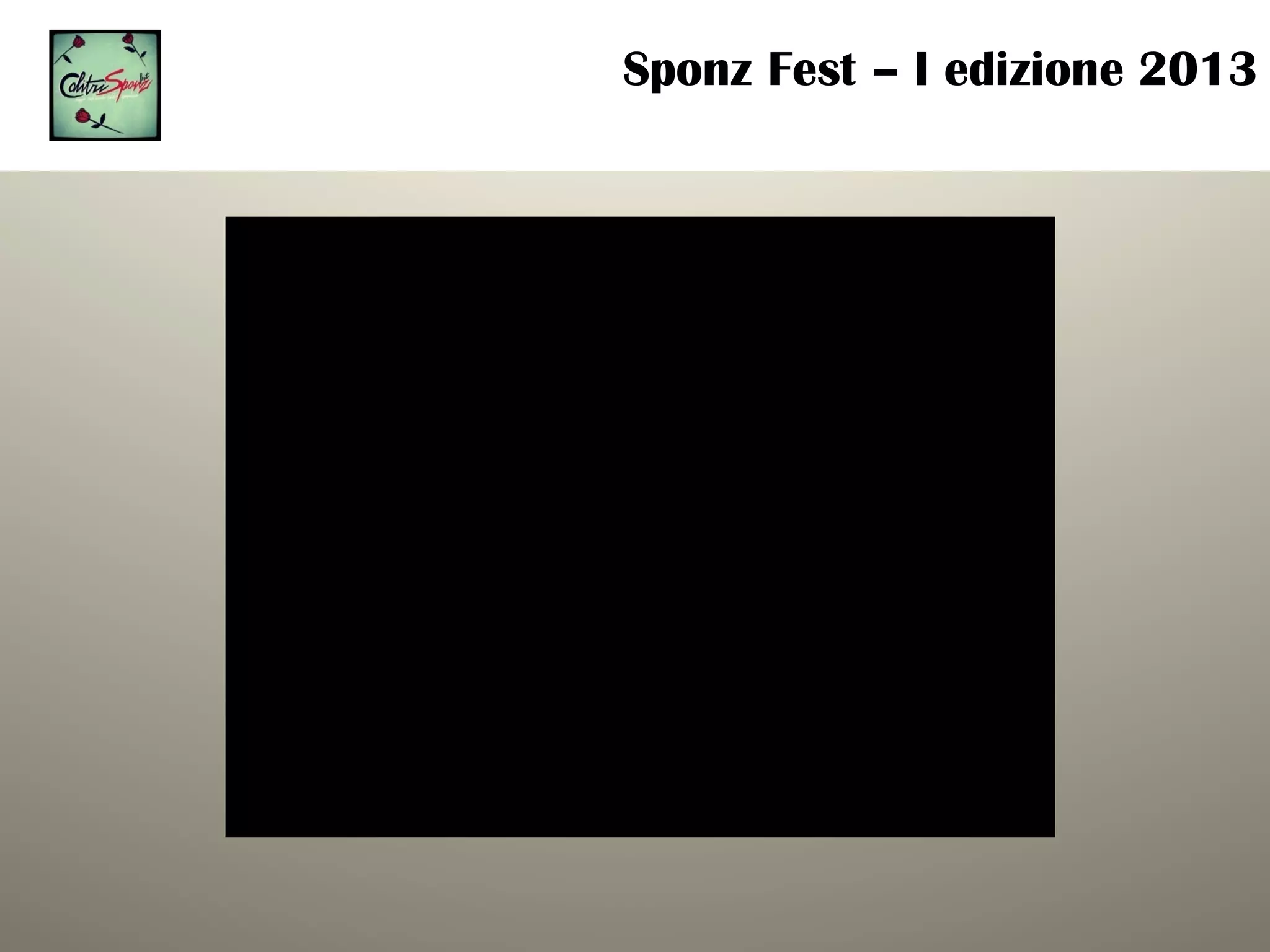 Sponz Fest – I edizione 2013Sponz Fest – I edizione 2013
 