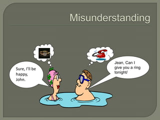 Sure, I’ll be
happy,
John.

Jean, Can I
give you a ring
tonight/

 