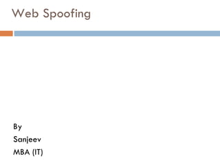 Web Spoofing ,[object Object],[object Object],[object Object]