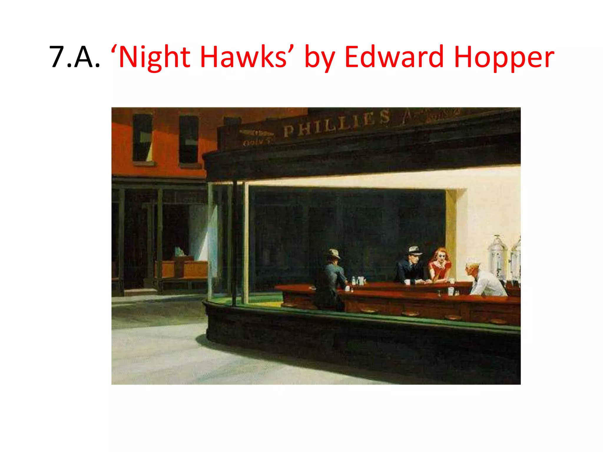 7.A. ‘Night Hawks’ by Edward Hopper