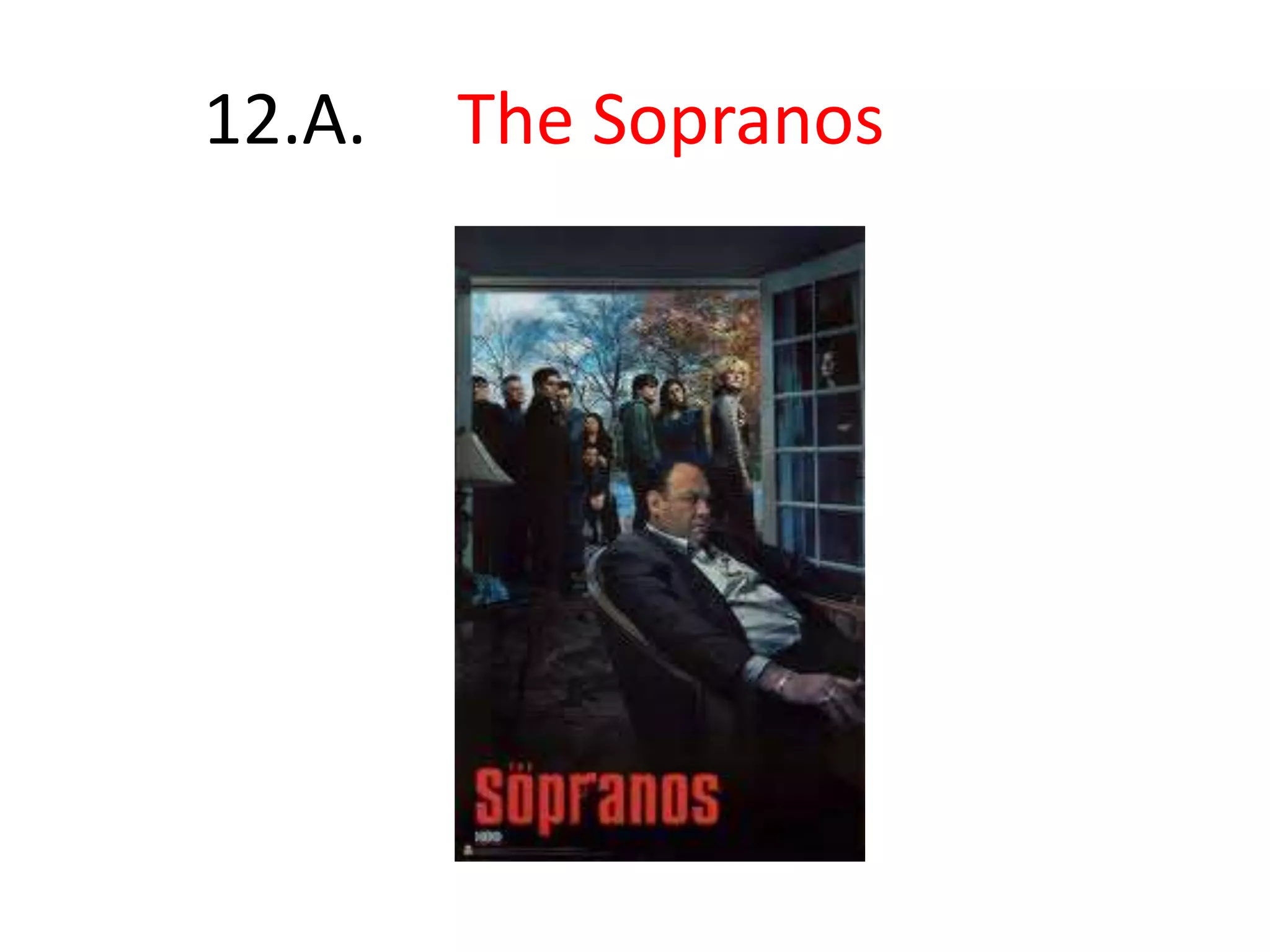 12.A. The Sopranos