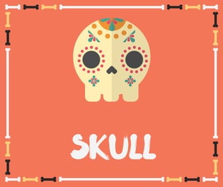 SKULL
 